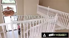 Taboo Titty Fuck with Busty Mother-in-Law Lolly Dames in Multiple Positions