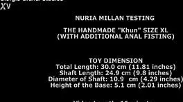 Nuria Millan tests handmade Khun size XL with anal fisting!