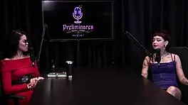 Annie Clementine and Bia Hot in Intense Preliminaries Podcast Moments!